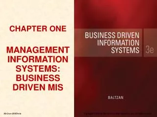 CHAPTER ONE MANAGEMENT INFORMATION SYSTEMS: BUSINESS DRIVEN MIS