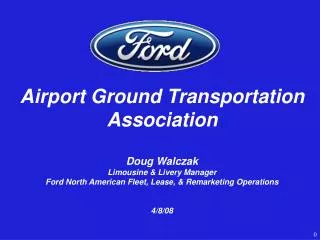 Airport Ground Transportation Association Doug Walczak Limousine &amp; Livery Manager