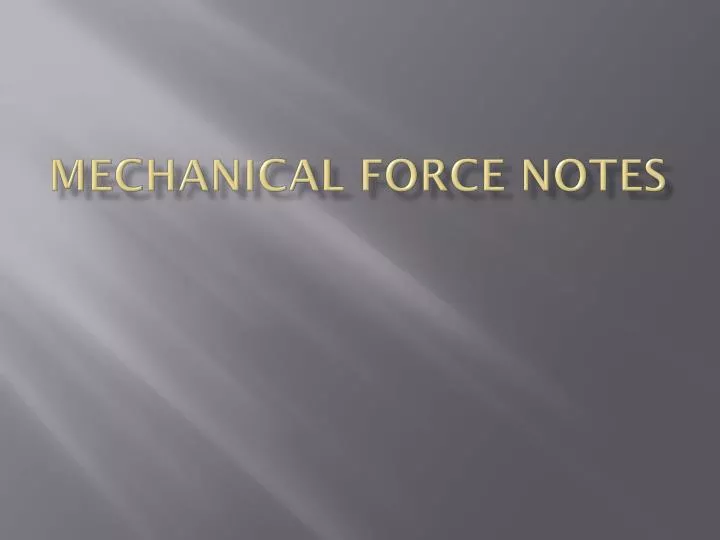 mechanical force notes