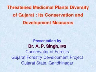 Threatened Medicinal Plants Diversity of Gujarat : Its Conservation and Development Measures