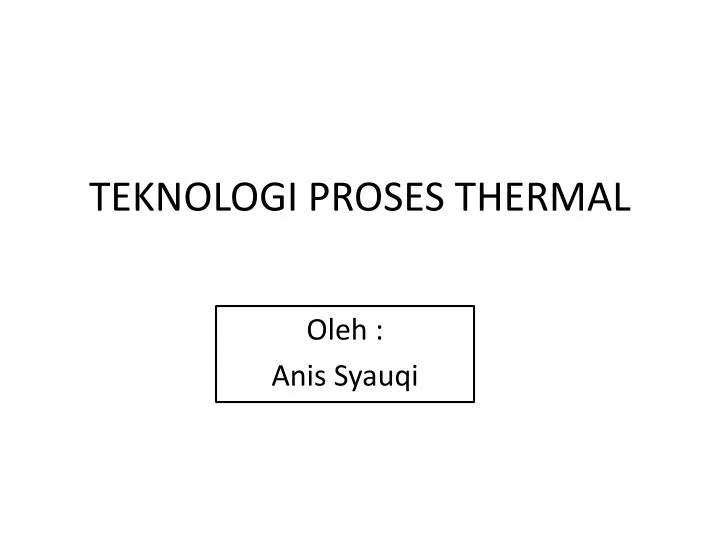 teknologi proses thermal