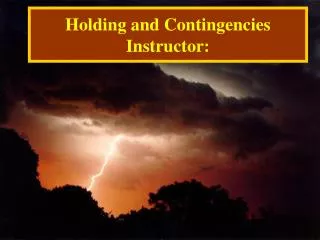 Holding and Contingencies Instructor: