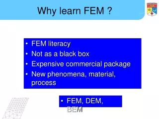Why learn FEM ?