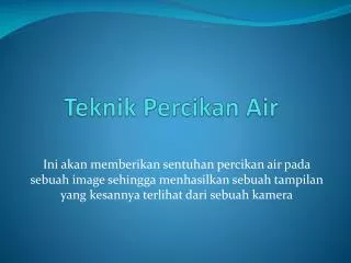 teknik percikan air