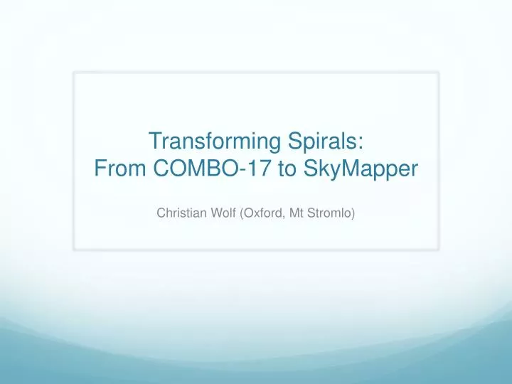 transforming spirals from combo 17 to skymapper