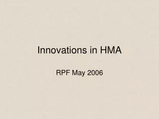 Innovations in HMA