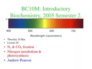 BC10M: Introductory Biochemistry, 2005 Semester 2.