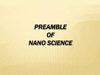 PREAMBLE OF NANO SCIENCE