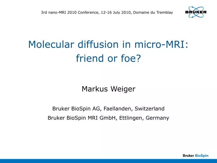 molecular diffusion in micro mri friend or foe