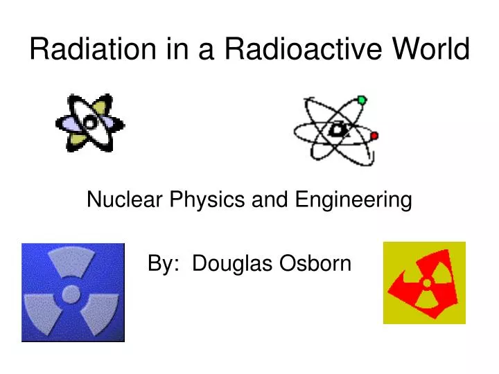 radiation in a radioactive world