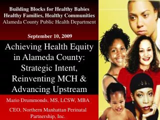 Achieving Health Equity in Alameda County: Strategic Intent, Reinventing MCH &amp; Advancing Upstream