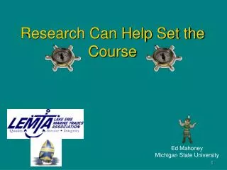 Research Can Help Set the Course