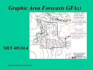 Graphic Area Forecasts GFAs) MET 405.02.4