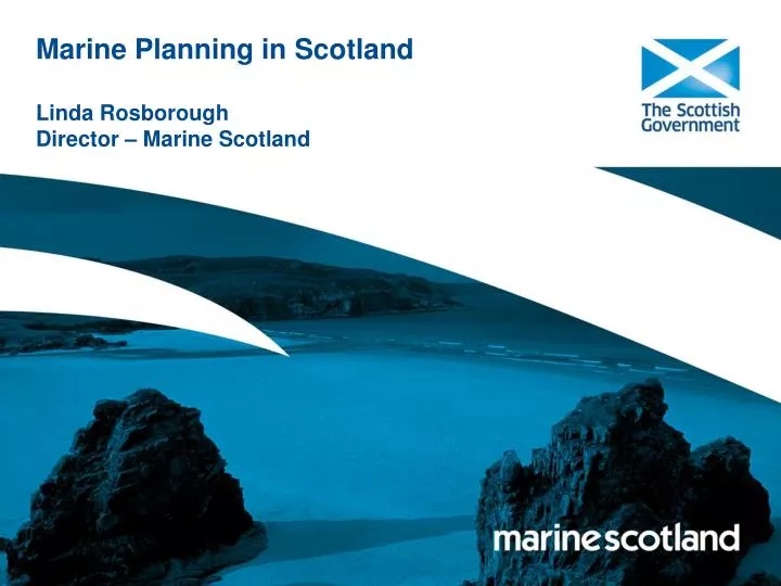 marine planning in scotland linda rosborough director marine scotland