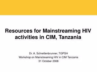 Resources for Mainstreaming HIV activities in CIM, Tanzania