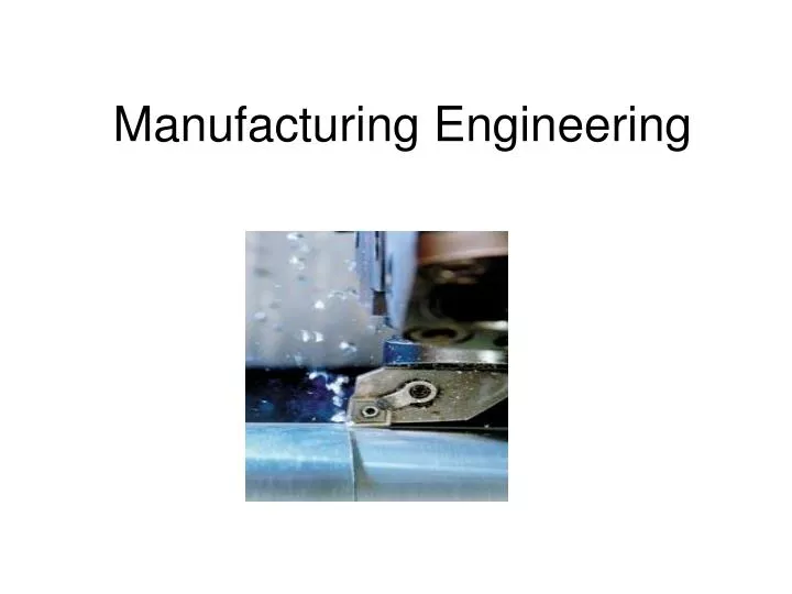 manufacturing engineering