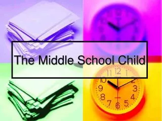 The Middle School Child