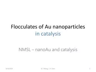 Flocculates of Au nanoparticles in catalysis
