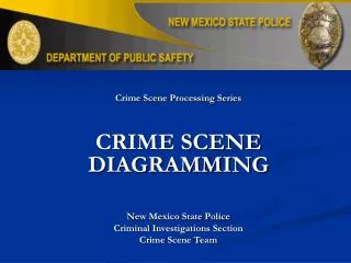 Crime Scene Processing Series CRIME SCENE DIAGRAMMING New Mexico State Police
