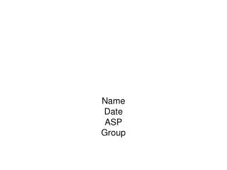 Name Date ASP Group