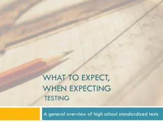 What to expect, when expecting testing
