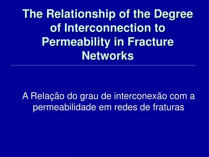 the relationship of the degree of interconnection to permeability in fracture networks