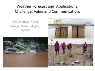 Weather Forecast and Applications: Challenge, Value and Communication: