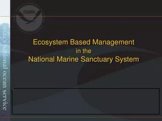 Ecosystem Based Management in the National Marine Sanctuary System