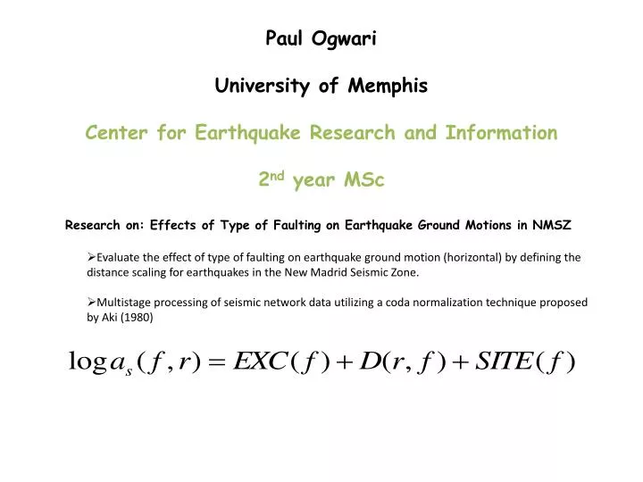 paul ogwari university of memphis center for earthquake research and information 2 nd year msc