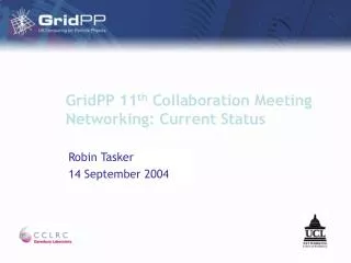 GridPP 11 th Collaboration Meeting Networking: Current Status