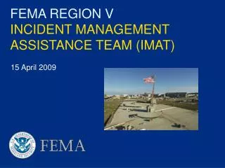 FEMA REGION V INCIDENT MANAGEMENT ASSISTANCE TEAM (IMAT)