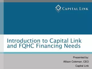 Introduction to Capital Link and FQHC Financing Needs