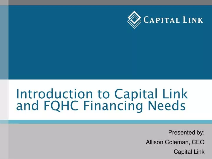 introduction to capital link and fqhc financing needs