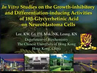 Lee, KW, Lo, FH , Mak, NK, Leung, KN Department of Biochemistry