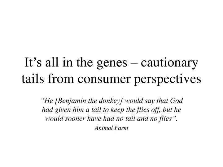 it s all in the genes cautionary tails from consumer perspectives