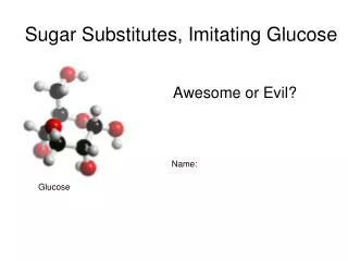 Sugar Substitutes, Imitating Glucose