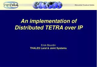 An implementation of Distributed TETRA over IP