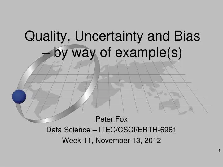 quality uncertainty and bias by way of example s