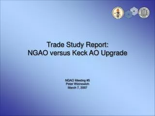 Trade Study Report: NGAO versus Keck AO Upgrade