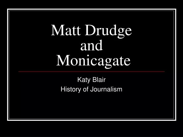 matt drudge and monicagate