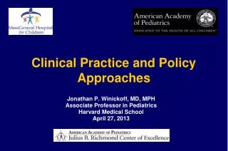 Clinical Practice and Policy Approaches