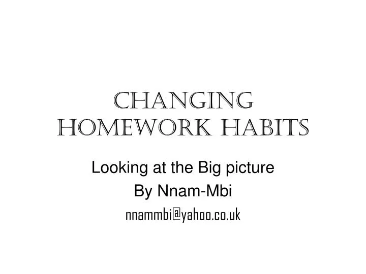 changing homework habits