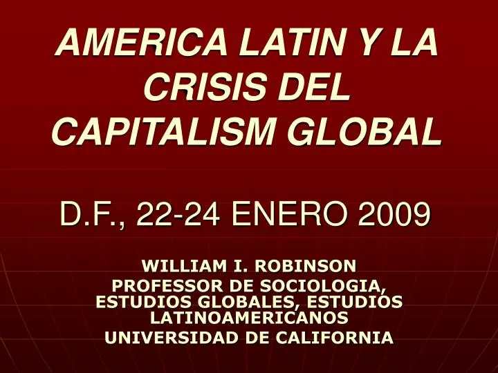 america latin y la crisis del capitalism global d f 22 24 enero 2009