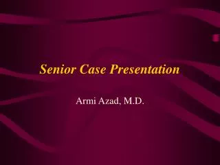 Senior Case Presentation