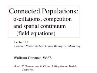 Connected Populations: oscillations, competition and spatial continuum