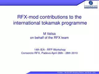 RFX-mod contributions to the international tokamak programme M Valisa on behalf of the RFX team