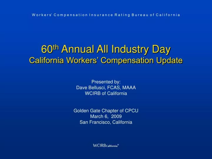 60 th annual all industry day california workers compensation update