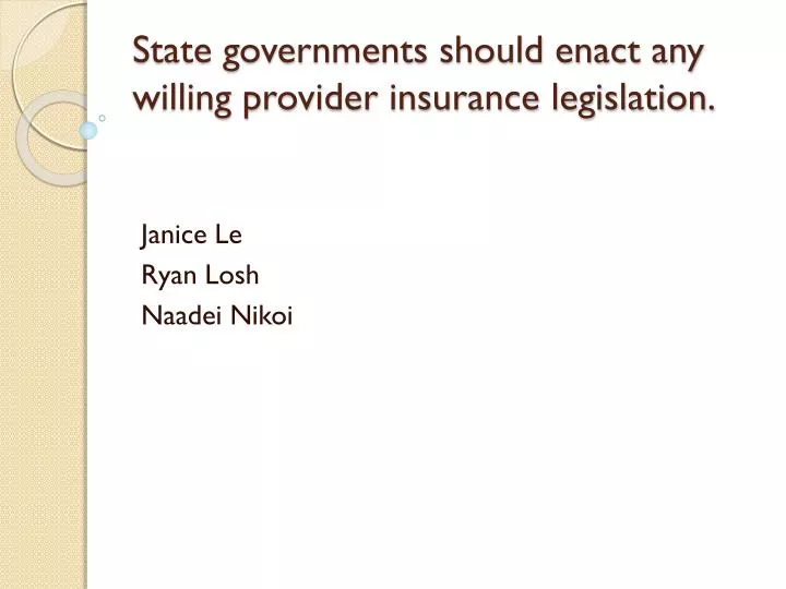 state governments should enact any willing provider insurance legislation