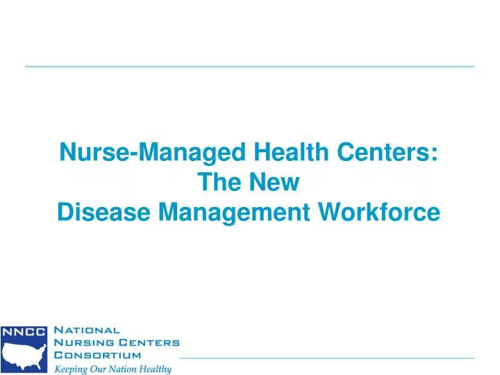 nurse managed health centers the new disease management workforce