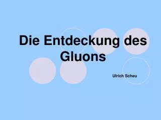 die entdeckung des gluons